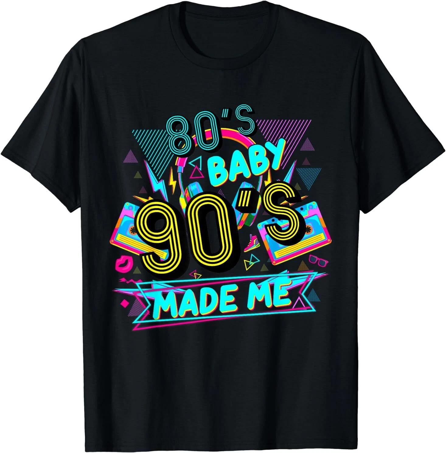 80s Baby 90s Made Me Funny Retro 1980s Design T-Shirt S-3XL M