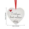 Heart Hanging Ornament Acrylic I   You Lived Next Door Christmas Tree Decorations for Valentine s Day Anniversary New
