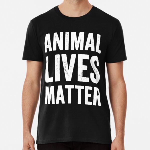 Animal Lives Matter  T-Shirt S-5XL Best T-Shirt