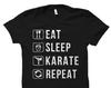 Karate Shirt Karate Gift Martial Arts Shirt Karate Shirts Karate Teacher Shirt Karate Fan Shirt Karate Gifts Eat Sleep Karate Repeat #OS3385