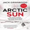 Arctic Sun by Jack Grimwood Paperback Book 9781405936729