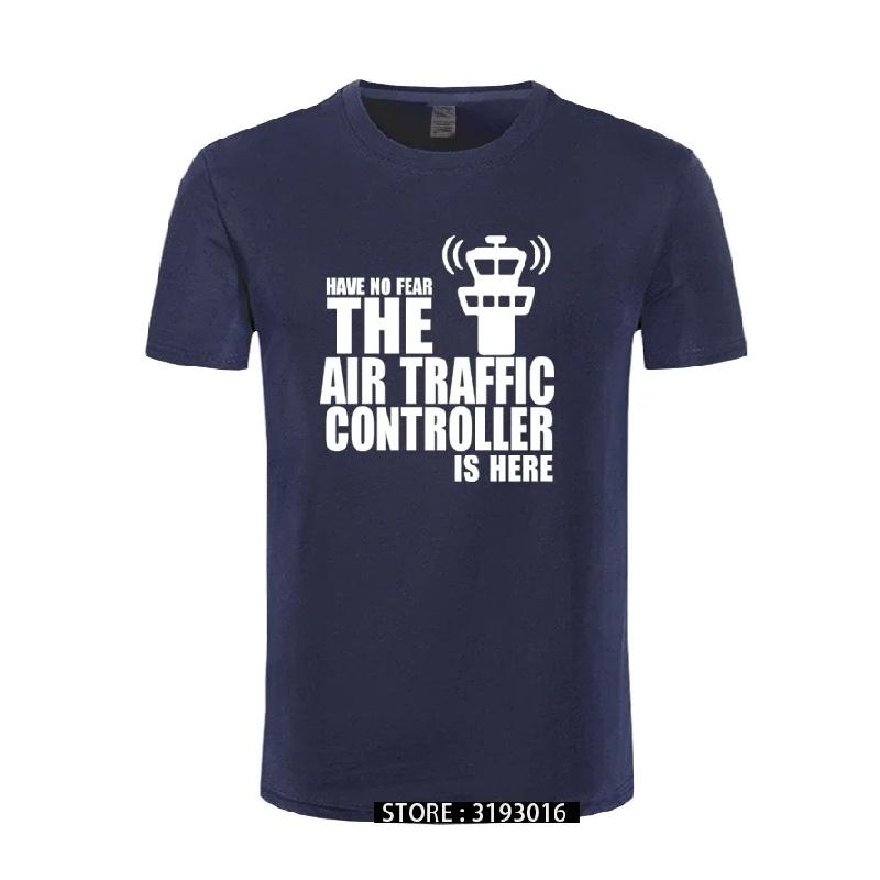 

Have No Fear The Air Traffic Controller Is Here T Shirt Novelty Funny T-shirt Mens Clothing Short Sleeve Camisetas Tops Tees S чёрный