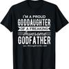 I'm a Proud Goddaughter of a Freaking Awesome Godfather T-Shirt