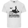 Skydiving Is Not for You Skydive Skydiver Unisexs Light Cotton TShirt