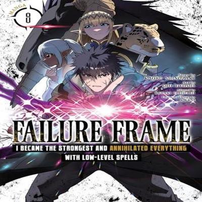 Failure Frame I Became the Strongest and Annihilated Everything With LowLevel Spells Manga Vol.... 9798891601796