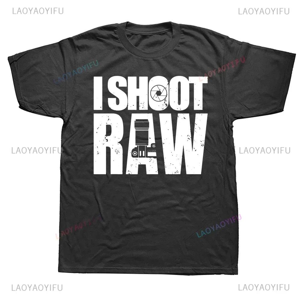 I Shoot Raw Photography Funny Graphic Man T-shirt Photographer Camera T ShirtsStreetwear Short Sleeve Harajuku Style WoTees