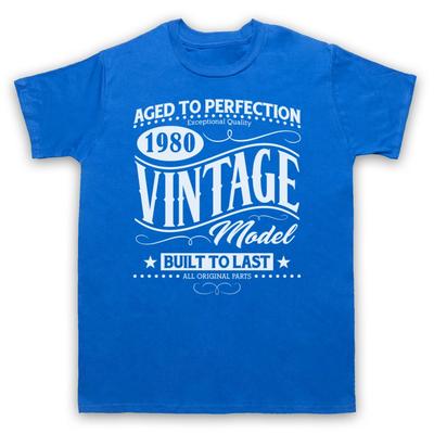 1980 Vintage Model Born In Birth Year Date Funny Age Mens And Womens T-Shirt