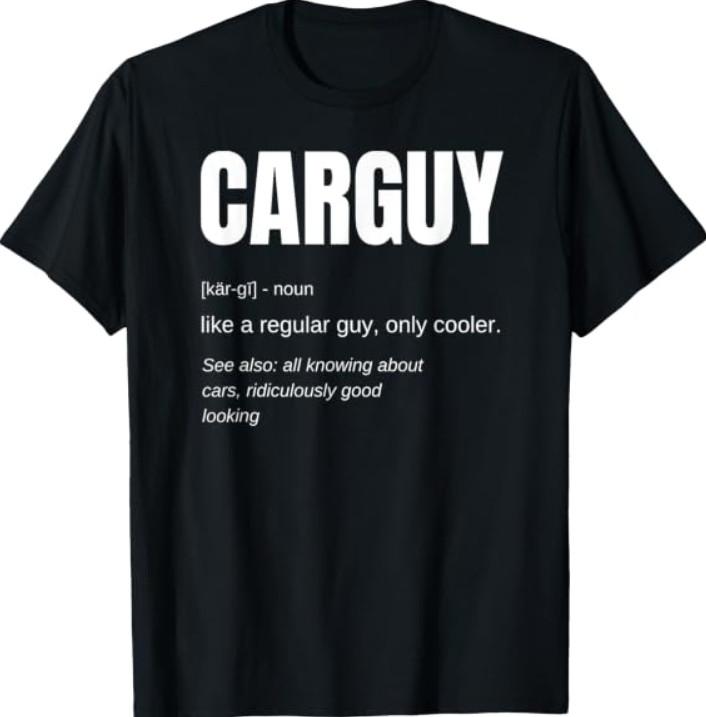 Funny T-shirt Gift Car Guy Definition