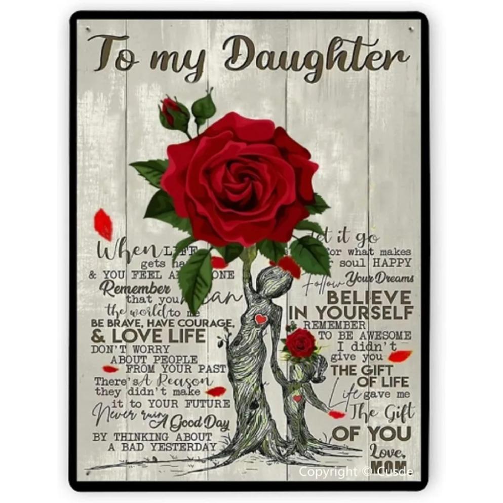 Cusde Funny Art Tin Sign Poster Art To My Daughter Life Gave Me The Gift Of You Love Mom Metal Tin Sign Wall Panel Metal Poster