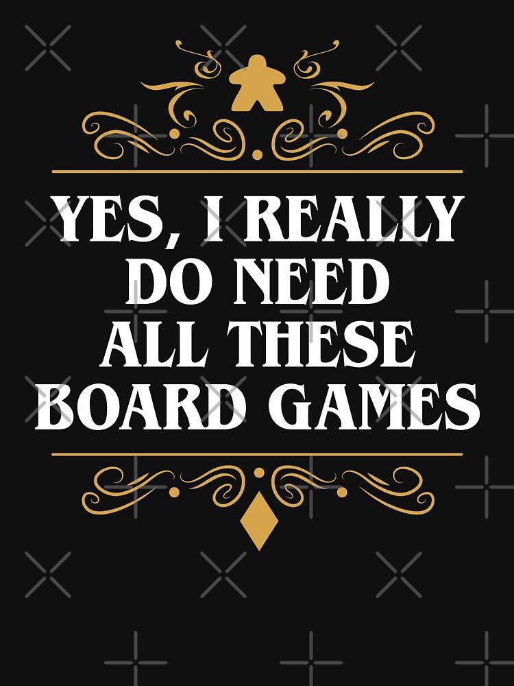 YES Yes I Really Do Need All These Board Games Essential T-Shirt
