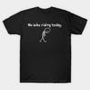 Men Black Print T-shirt No-Bike-Riding-Today No-Cut Transfer Paper Print Cotton Tshirt