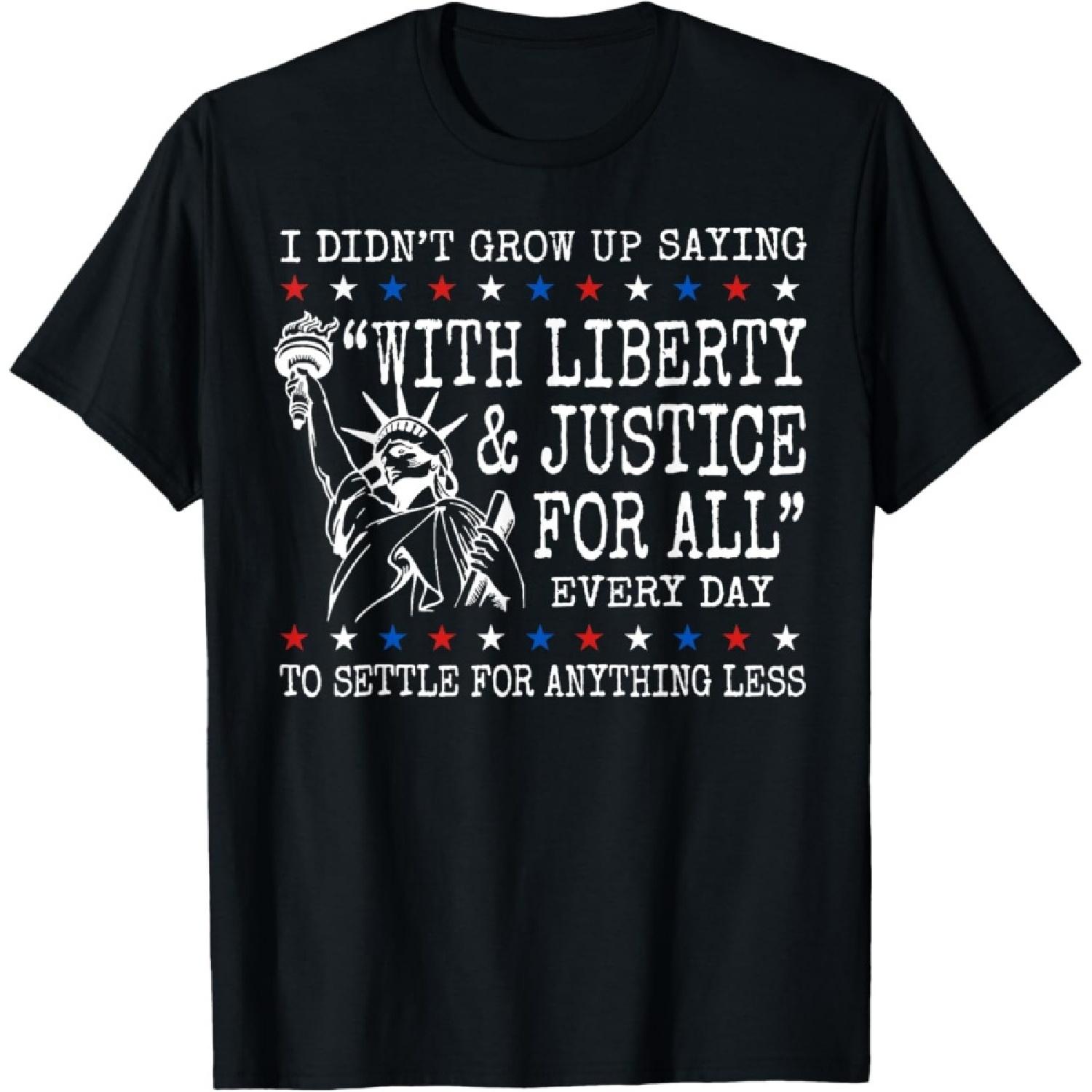 Liberty and Justice For All Statue of Liberty 4th of July T-Shirt S