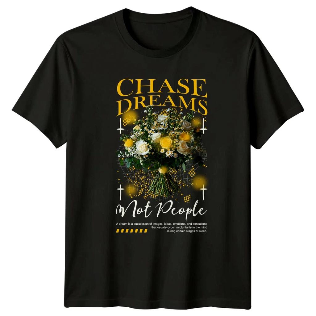 Chase Dreams Not People Womens T-Shirt Streetwear Floral Birthday Gift For Her