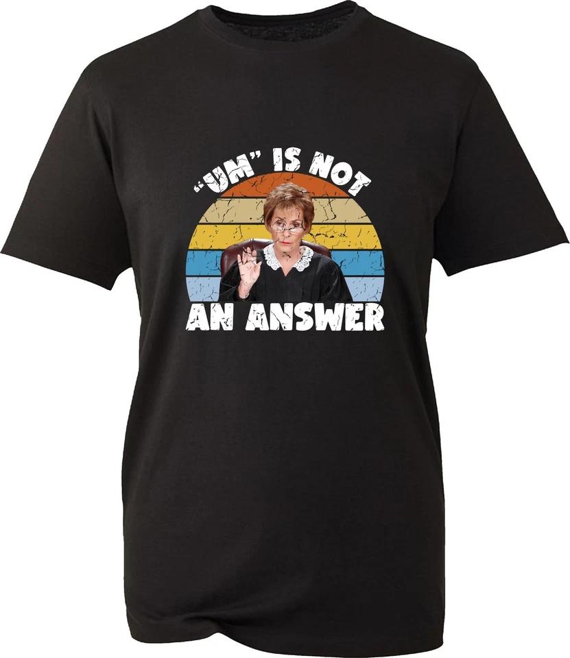 

Judge T-Shirt, Um Is Not An Answer tshirt, Funny t shirt, Sarcastic tee, Gift S