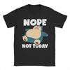 Casual PPokemon Nope Not Today Snorlax TShirts Unisex O Neck 100 Cotton T Shirts Short Sleeve Tee Shirt Adult Tops