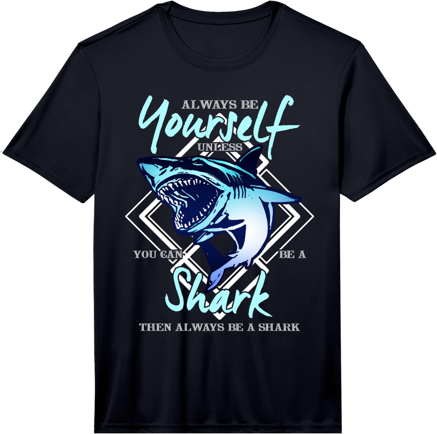 Unless You are a Shark Funny Gift Performance T-Shirt Unisex T-Shirt XXXL