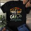 Cat Lover T-Shirt: All I Need Is Cats - Soft Cotton Tee
