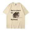Rat Is Short for Ratthew Meme Graphic T-Shirt Men Women Oversized Funny Joke Short Sleeve Cotton Casual T Shirt Streetwear Gifts