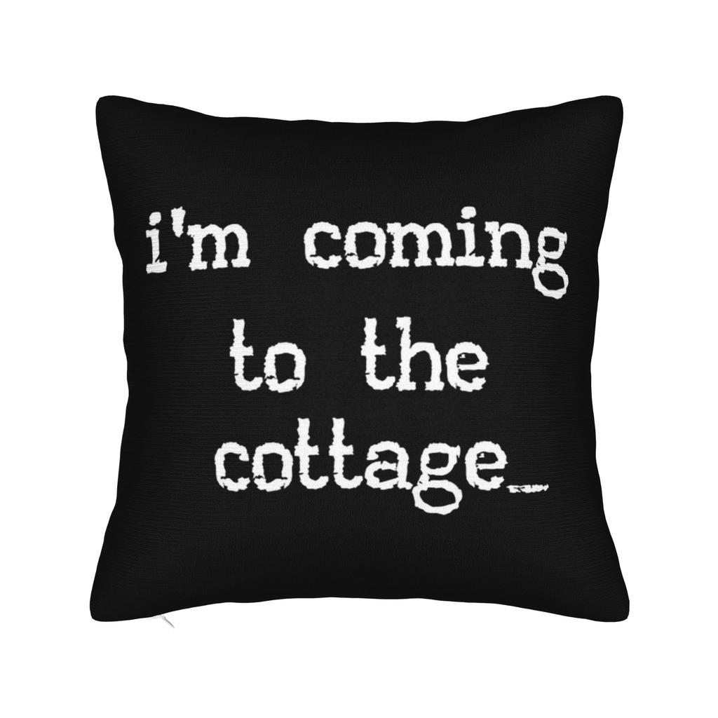 I'm Coming To The Cottage Heated Rivalry Pillowcase Cushion Cover  Throw Pillow Cover Warm Home Decoration Square Multi Size