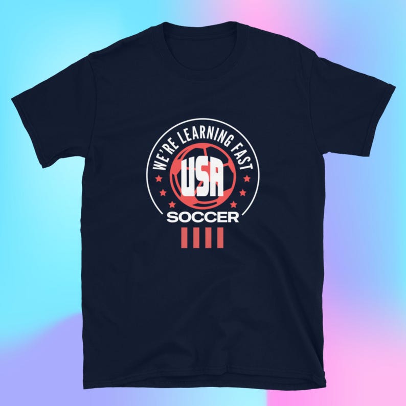 USA - Soccer. We’re Learning Fast T-Shirt S