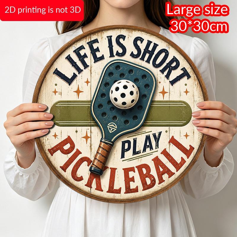 2D Flat 1pc, Aluminium Round Wall Hanging Decorative Plaques and Ornaments Sign, Vintage Life Is Short Play Pickleball Rustic Ornament, Single Paddle