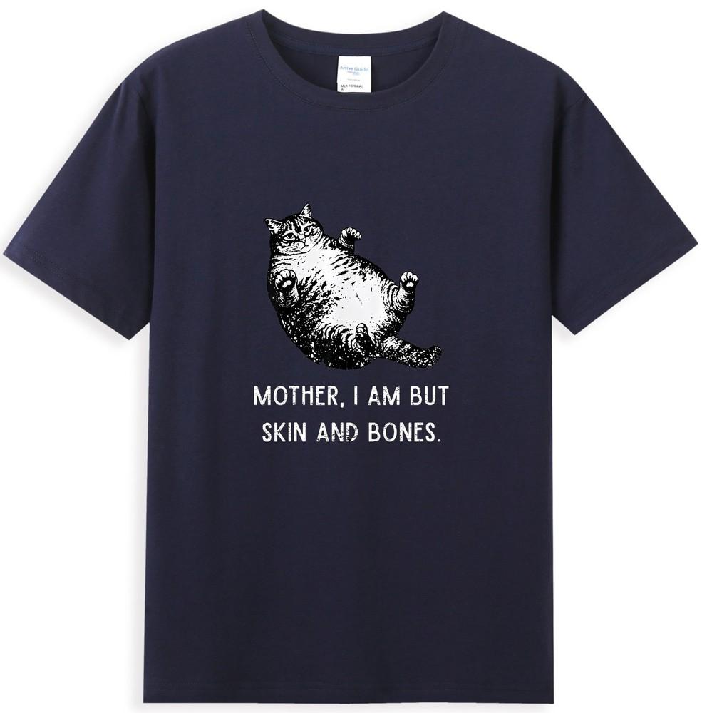 Mother I Am But Skin And Bones Funny Fat Cat Meme TShirt S