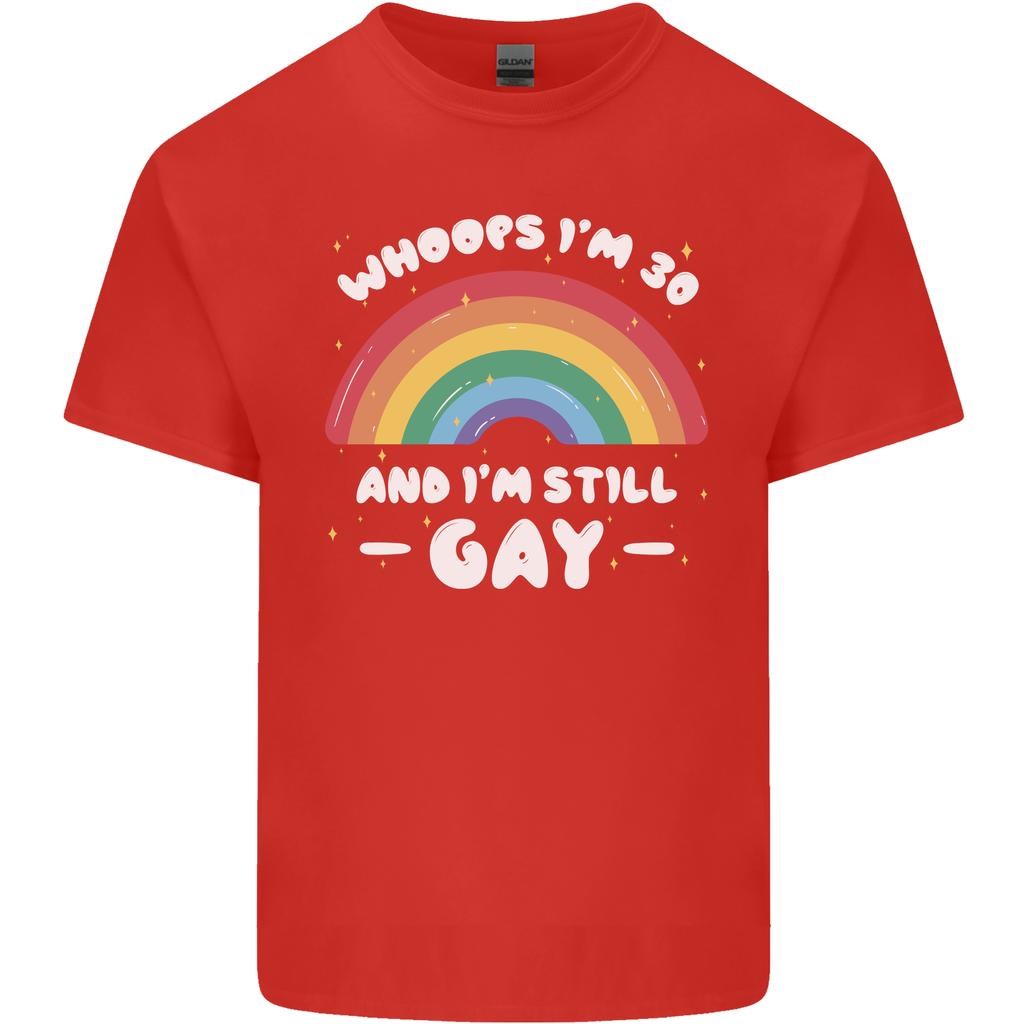 Im 30 And Im Still Gay LGBT Unisexs Light Cotton TShirt