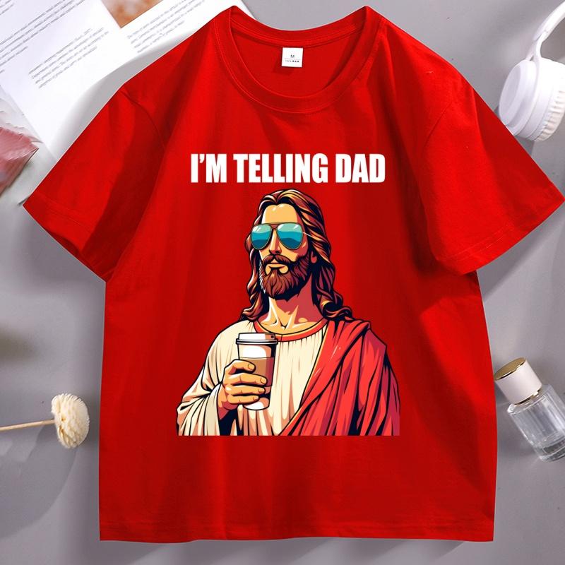 Funny Jesus T Shirt I'm Telling Dad T-shirt Father's Day Clothes Religious Dad Gift Christian Dad's Birthday Tee Streetwear Tops