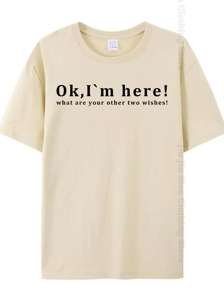 Summer Men's T-Shirt Fashion Fun Shirt " OK, I`M Here! "   Casual Loose Short Sleeved TShirt Unisex Harajuku Tshirts Oversized T