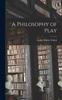 The A Philosophy of Play Book