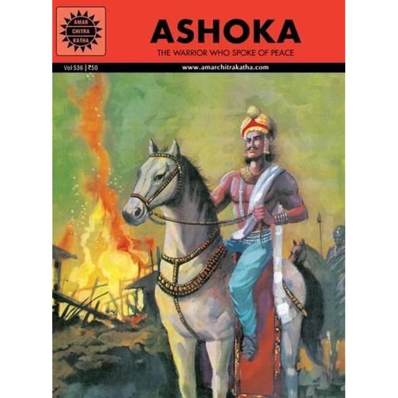 Ashoka (Amar Chitra Katha) A Power Hungry Warrior And A Peace Loving