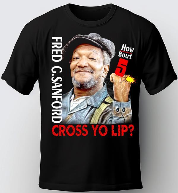 FRED SANFORD 5 ACROSS YO LIP T-SHIRT. SANFORD AND SON. AUNT ESTER LAMONT. Unisex T-Shirt M