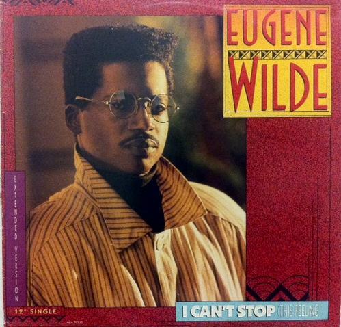 

12inch Record EUGENE WILDE I Cant Stop This Feeling Extend MCA23939 MCA 1989 US Rap HipHopRB Used