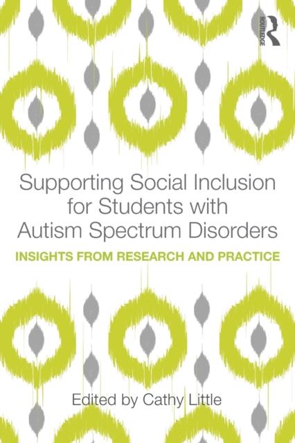 Kniha Supporting Social Inclusion for Students with Autism Spectrum Disorders : Insights from Research and Practice