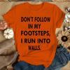 Funny Don'T Follow In My Footsteps Print T-Shirts For Women Summer Round Neck Tee Shirt Femme Fashion Casual T-Shirts
