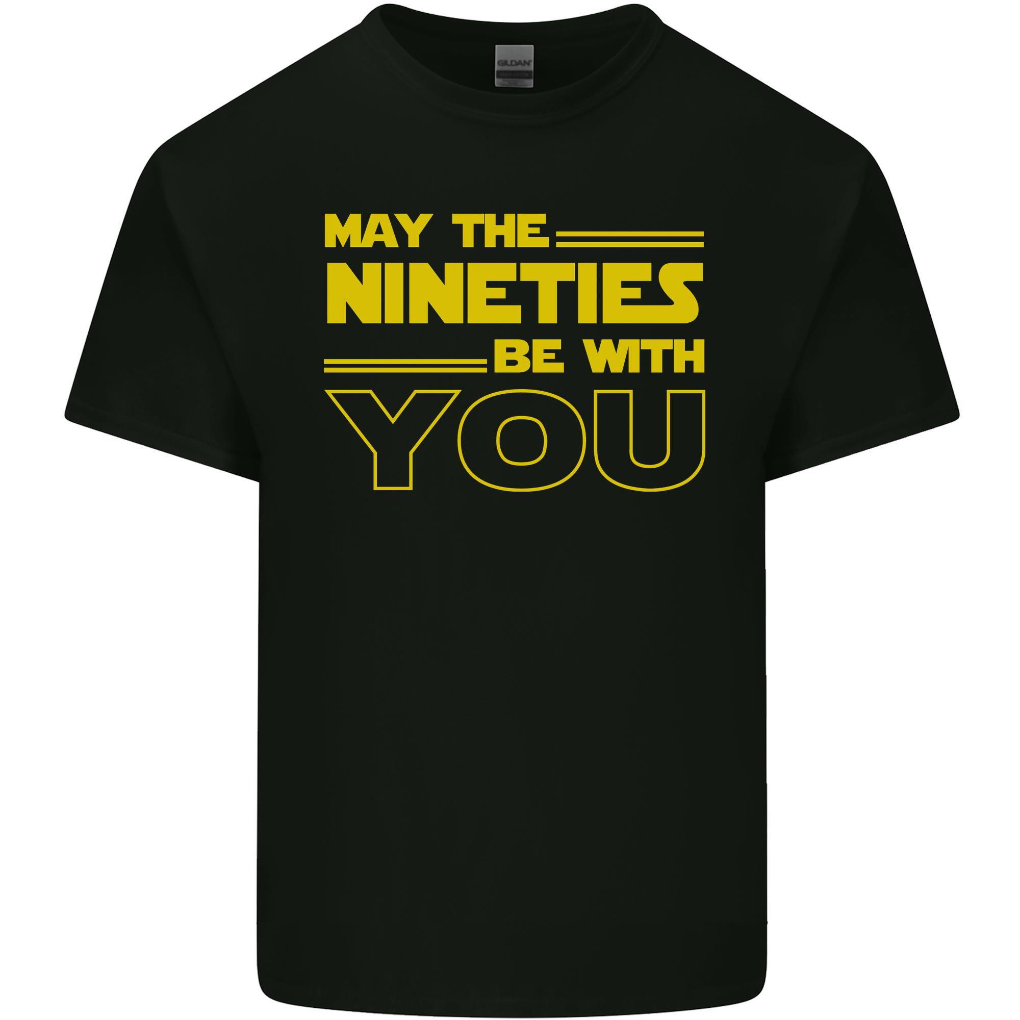 May the 90s Nineties Be With You SciFi Unisexs Light Cotton TShirt S