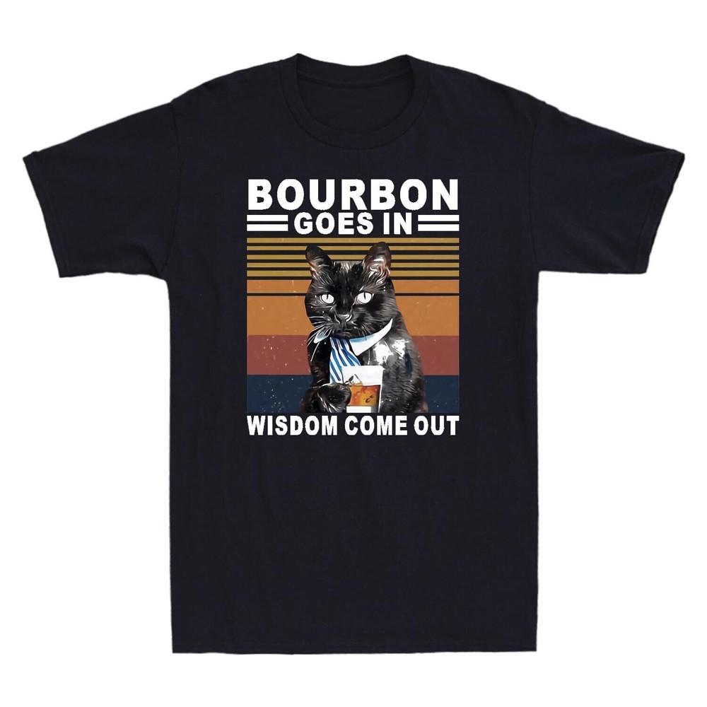 Bourbon Goes In Wisdom Come Out Cat Drink Tea Vintage Shirt Short Sleeve T Shirt S