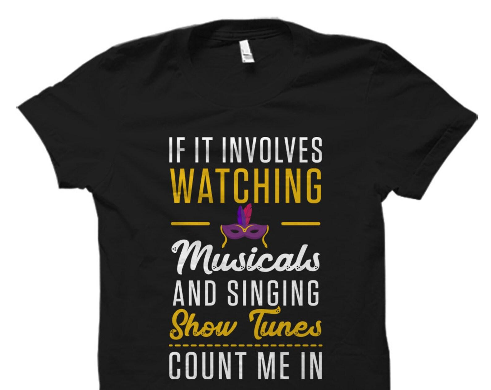Musical Gift. Musical Theatre Gift. Musical Shirt. Gifts for Music Lovers. Music Lover Gift. Singer Gift. Gift for Singer. Music #OS1595 3XL