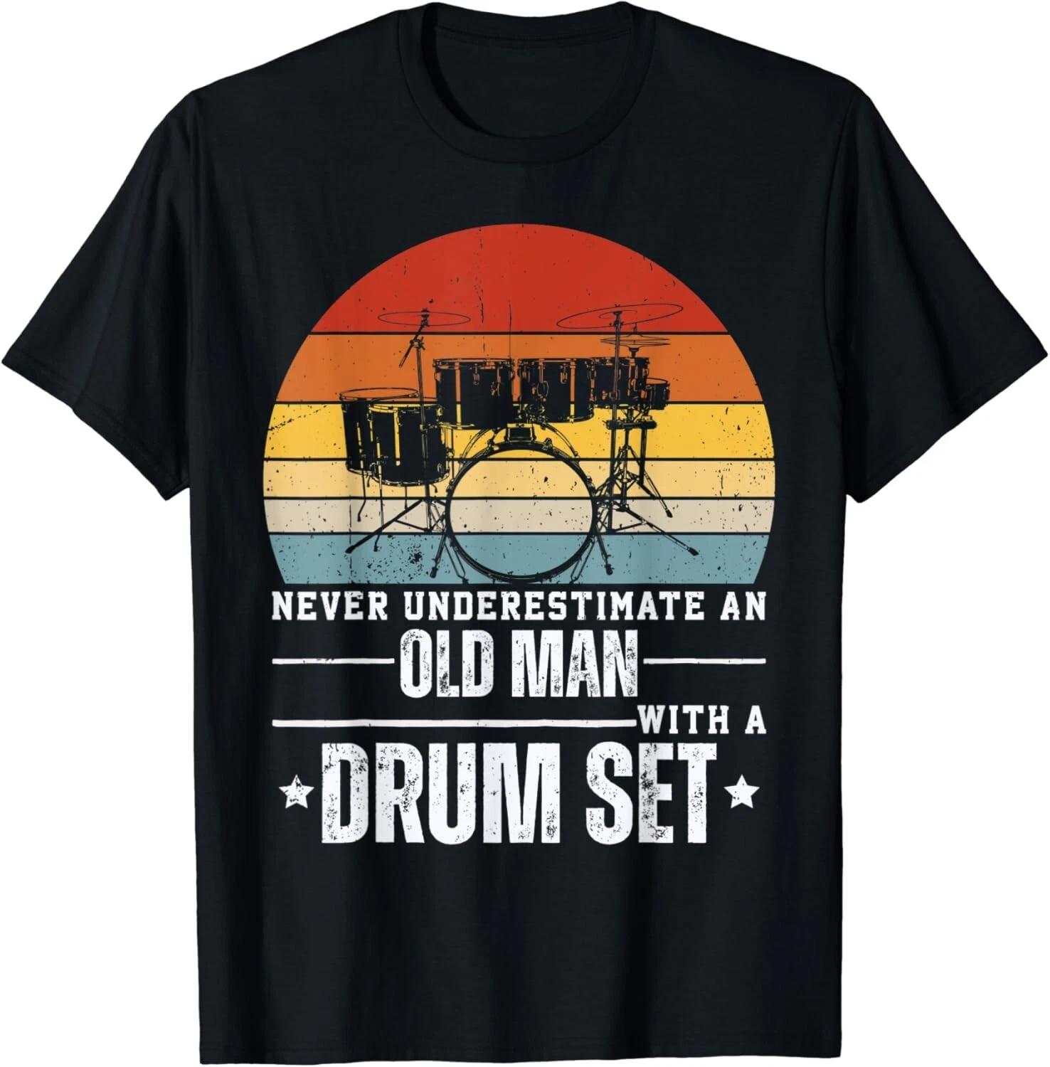 Mens Drummer Never Underestimate An Old Man With A Drum Set Gift Unisex T-Shirt 2XL