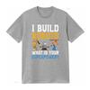 Ich baue Roboter Was ist deine Superkraft Robotik-Ingenieur T-Shirt vintage gewaschen Designerkleidung Grafik Unisex Weiche Mode