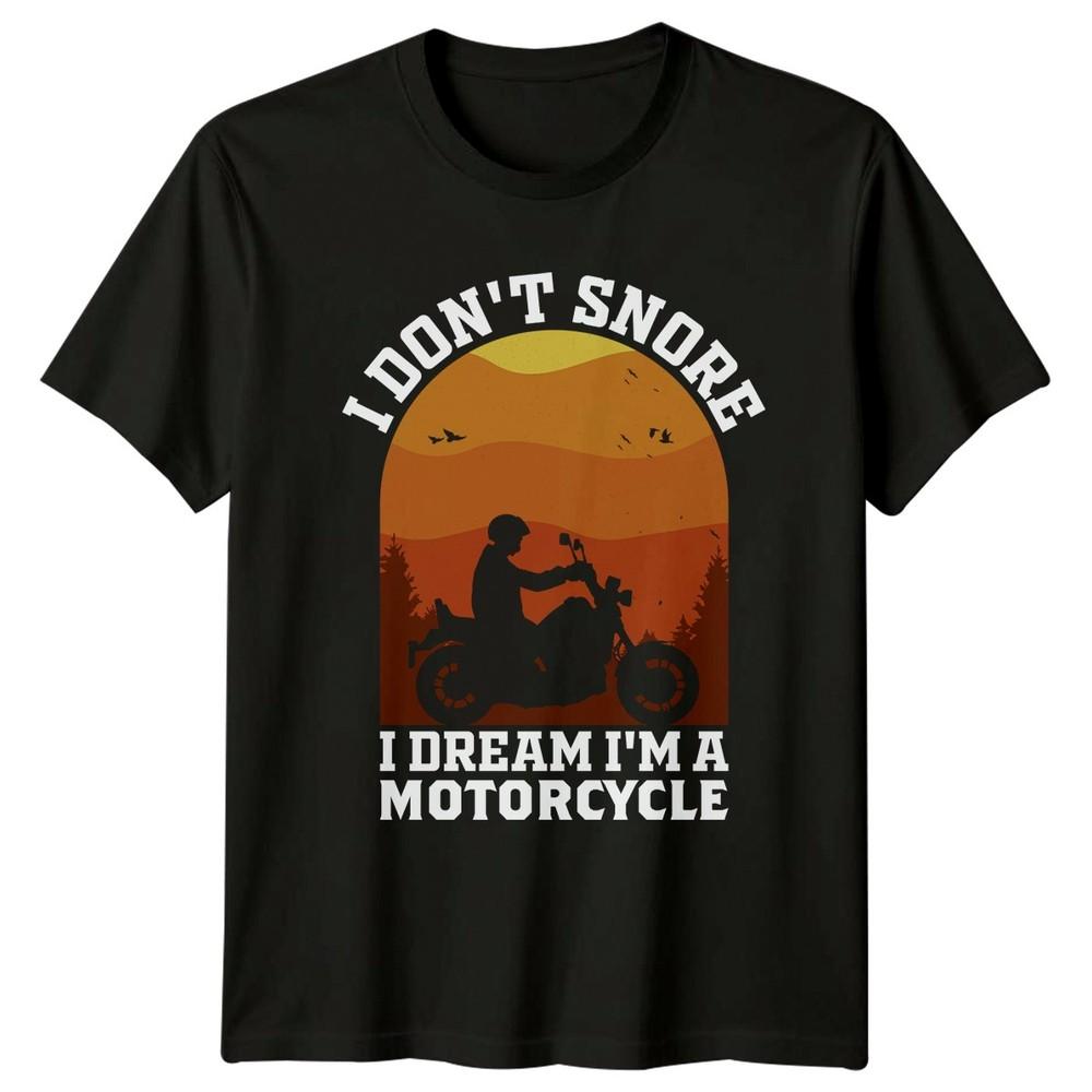 I Dont Snore Unisexs TShirt Motorcycles Gift For Him