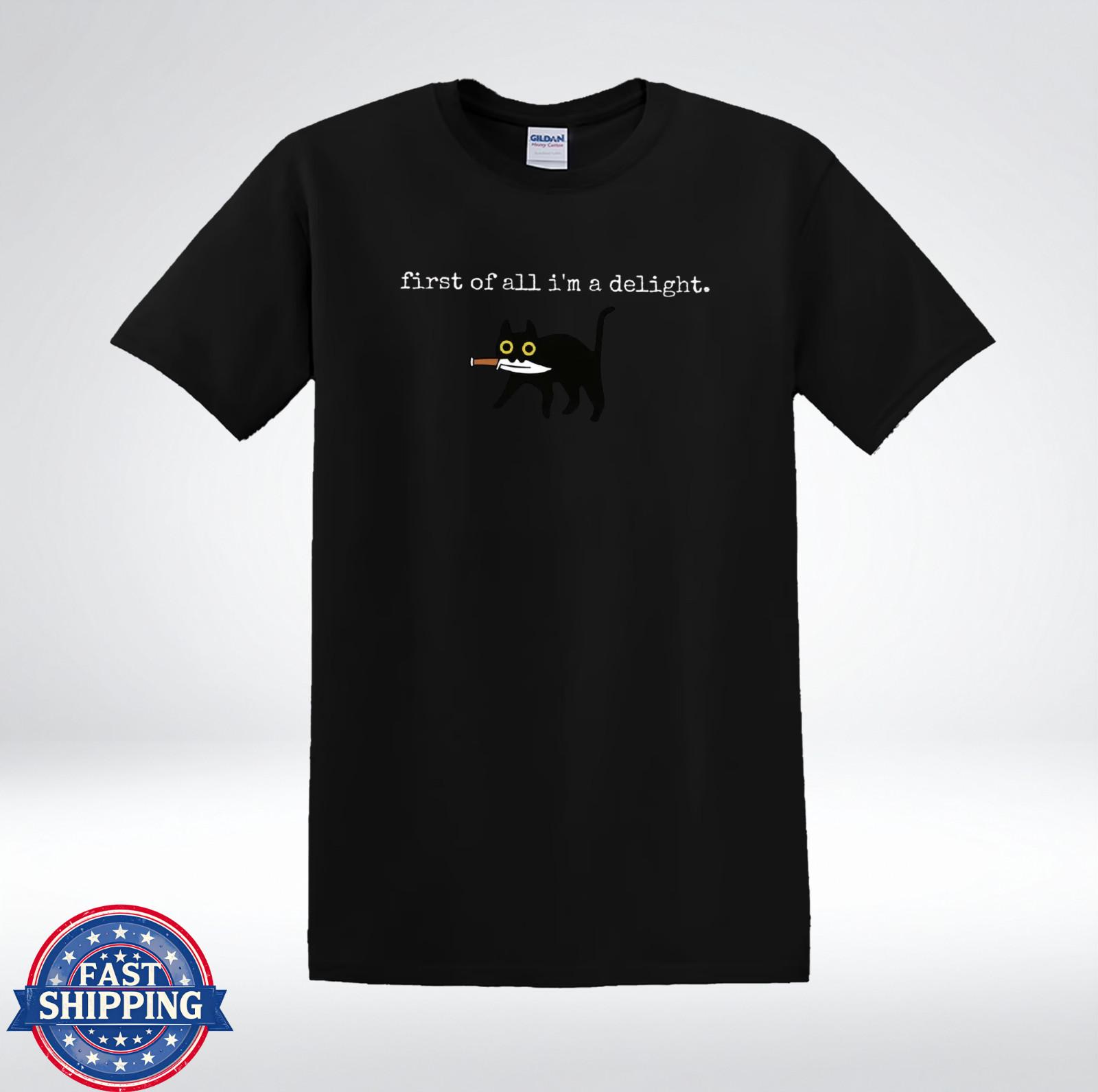 First Of All Im A Delight Shirt Funny Black Cat Meme Graphic T-Shirt S