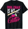 Cute Pool Chalk Is My | Funny Billiard Players Game Gift T-Shirt