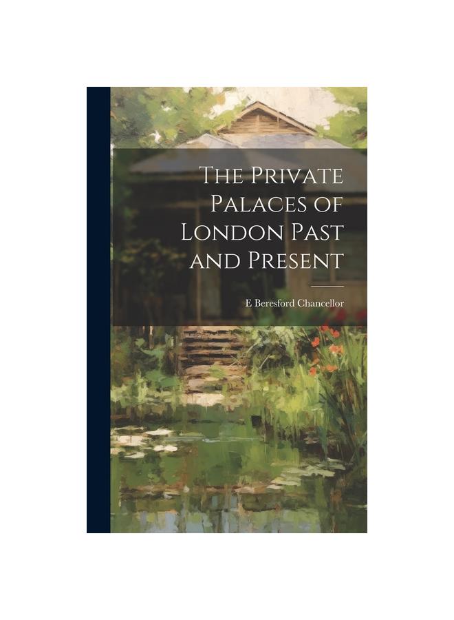 The The Private Palaces of London Past and Present Book