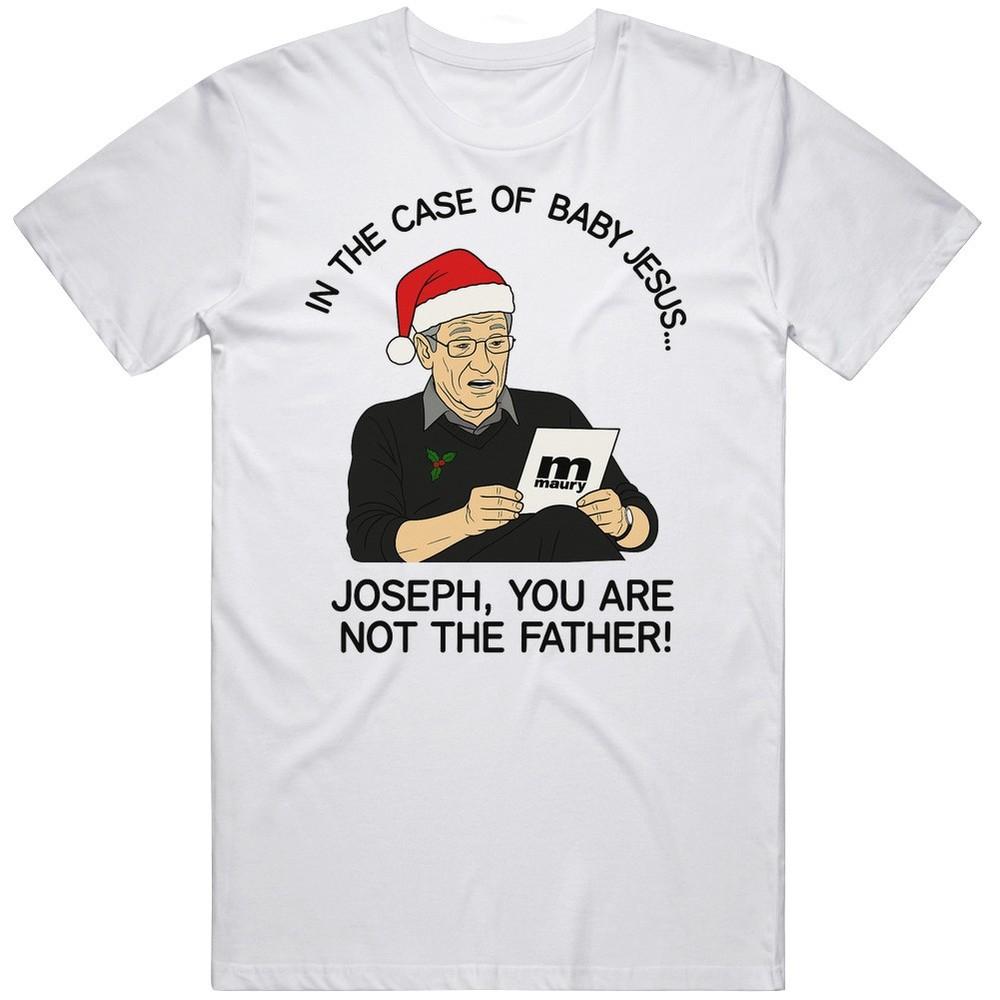 Funny Christmas Parody Maury Not The Father Jesus Gift Idea T Shirt Unisex T-Shirt XXL