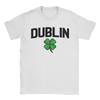 Funny Irish Dublin Ireland T-Shirts Men Crew Neck 100% Cotton T Shirts  Short Sleeve Tees Summer Clothing