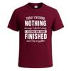 Heute mache ich nichts, weil lustiges Scherzparty-Herren-T-Shirt Geschenk-T-Shirt Oberteil