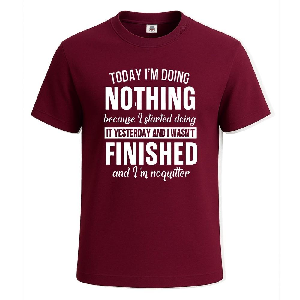 Heute mache ich nichts, weil lustiges Scherzparty-Herren-T-Shirt Geschenk-T-Shirt Oberteil