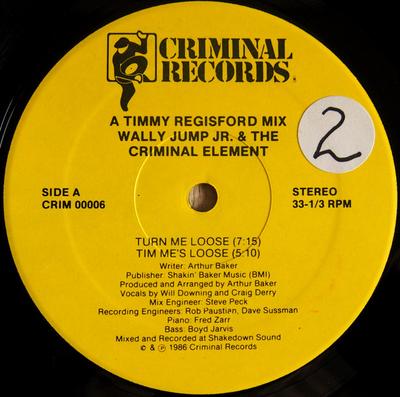 12inch Record WALLY JUMP JR & THE CRIMINAL ELEMEN - Turn Me Loose CRIM00006 Criminal Record 1986 US Dance & Electronica Used