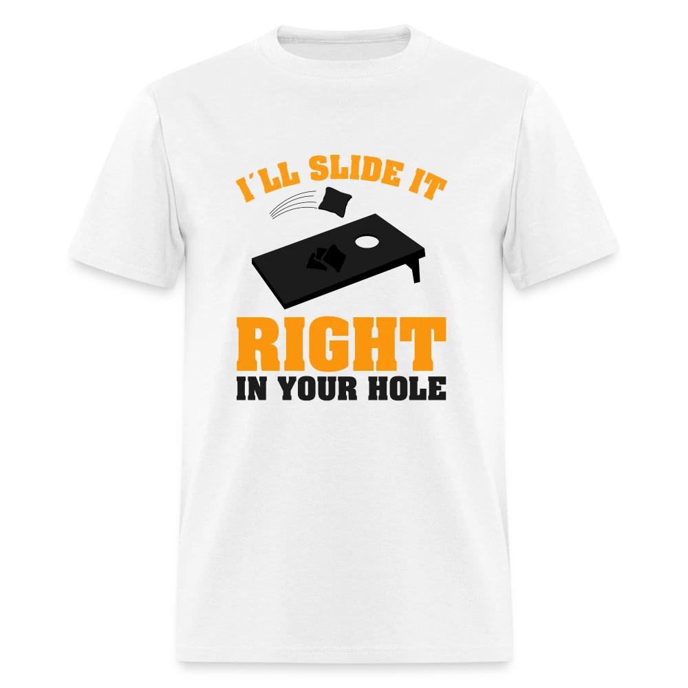 I ll Slide It Right In Your Hole (Cornhole) T-Shirt 2XL